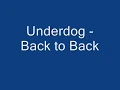 Underdog - Back to Back