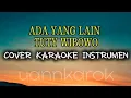 Download Lagu ADA YANG LAIN TUTY WIBOWO COVER KARAOKE INSTRUMEN