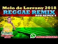 Download Lagu MELO DE LORRANY 2018 REGGAE REMIX ROB REMIX´S