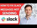 How to Fix Slack Messages Not Sending Full Guide 2026