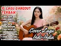 Lagu Kumpulan Dangdut India Cover Baper | Lagu Dangdut Terbaru Paling Enak \u0026 Menenangkan