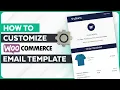 How To Customize WooCommerce Email Templates For Free