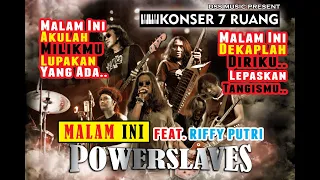 Download #Powerslaves                                              Powerslaves Feat. Riffy Putri - Malam Ini MP3