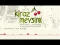 Kiraz Mevsimi (feat. Aydilge) - Volkan Akmehmet & İnanç Şanver (Cherry Season)