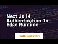 next js 14 authentication on edge runtime