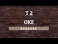 Download Lagu T2 - OK (Karaoke) By Akiraa61