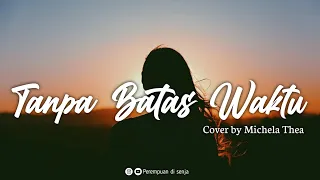 Download TANPA BATAS WAKTU (Ade Govinda Feat Fadly) - COVER MICHELA THEA [Lirik] || Ost Ikatan Cinta MP3
