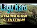 Download Lagu lagu karo | kemberahen si enterem ( raja edward sebayang)
