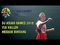 DJ YO AYO ASIAN GAMES 2018 | VIA VALLEN MERAIH BINTANG