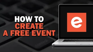 How To Create A Free Event On Eventbrite Easiest way
