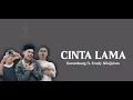 Download Lagu Cinta lama - Sarambang Feat Fresly Nikijuluw (Official Music Video)