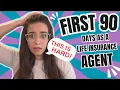 Your 1st 90 Days As A Life Insurance Agent What They Won t Tell You