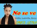 Emilia Ludmilla Zecca – No se ve mp3 (letra-lyrics)