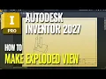 Autodesk Inventor 2027 How To Make Exploded View