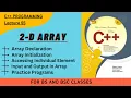Two-Dimensional Array Declaration Initialization Accessing individual Element Lecture 55