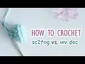 Beginner Amigurumi Single crochet 2 together invisible decrease sc2tog vs inv dec