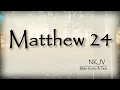 Matthew 24 Bible Text The Signs of the Times and the End of the Age NKJV