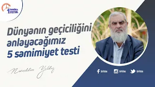 Dünyanın geçiciliğini anlayacağımız 5 samimiyet testi