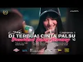 Download Lagu DJ TERBUAI CINTA PALSU BREAKBEAT GALAU [ SHD V3 ] MINIMIX REBORN 2024