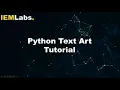 Creating a simple Text Art in Python Python Tutorial IEMLabs