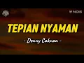 Download Lagu TEPIAN NYAMAN - DENNY CAKNAN (LIRIK LAGU)