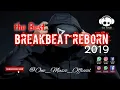 Download Lagu Breakbeat  REBORN 2019 FULL GOYANG ASIK