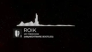 roik my freedom himynightmare bootleg extended mix 