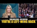 Leavitt Snaps You re a Left-Wing Hack