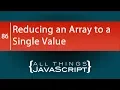JavaScript Fundamentals Reducing an Array to a Single Value