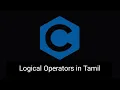 Logical Operators in C Programming in Tamil Operators Prof Antony Vijay