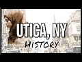 Utica NY - A Brief History New York State