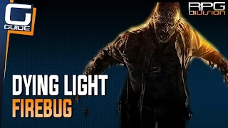 Dying Light - Firebug Quest Guide