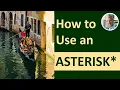 ASTERISK How Do You Use It 2 Main Ways