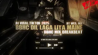 dj bbhc dil laga liya 2025 by wes all