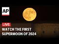 Supermoon 2024 LIVE Watch from Lebanon and Greece