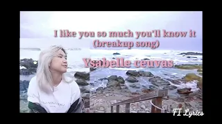 Download I Like You So Much You'll Know It (Breakup Version) - Ysabelle Cuevas Lirik Terjemahan MP3