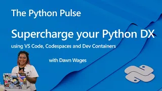 Python Pulse - Supercharge your DX using VS Code Codespaces and Dev Containers
