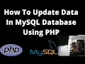 How To Update Data In MySQL Database Using PHP - PHP Tutorial