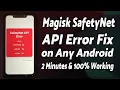 Magisk Safety Net API Error Fix on Any Android in 2 Minutes 100 Working