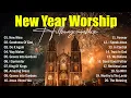 Lagu New Year Worship Songs 2026, Worship Songs For The New Year, Best Christian New Year Prayer