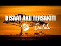 Download Lagu Dadali - Disaat Aku Tersakiti | Lyrics