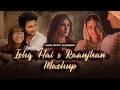 Download Lagu Ishq Hai X Raanjhan Jukebox | MSM | Arijit Singh | Atif Aslam | Bollywood Lo-fi, Chill Love Songs