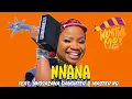 Makhadzi - Nnana feat. Nkosazana Daughter \u0026 Master Kg (New Hit 2024)