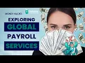 Exploring Global Payroll Services Streamlining Multi-Country Payroll Management