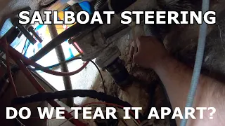 Do we rip apart the steering? Episode 136 – Lady K Sailing
