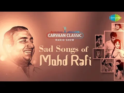 Download MP3 Carvaan Classic Radio Show | Sad Songs Of Mohammad Rafi | Kya Hua Tera Vada | Yeh Duniya Yeh Mehfil