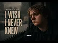 Lewis Capaldi - I Wish I Never Knew