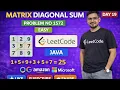 Day 19 Matrix Diagonal Sum LeetCode 1572 Easy Java DSA Series