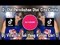 DJ OLD PERNIKAHAN DINI CITA CITATA VIRAL TIKTOK TERBARU 2025 YANG KALIAN CARI!!! 