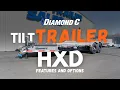 Diamond C HXD Tilt Trailer Options and Features Central Trailer Sales